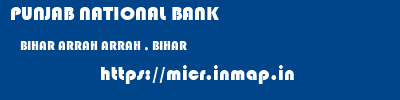 PUNJAB NATIONAL BANK  BIHAR ARRAH ARRAH , BIHAR   micr code